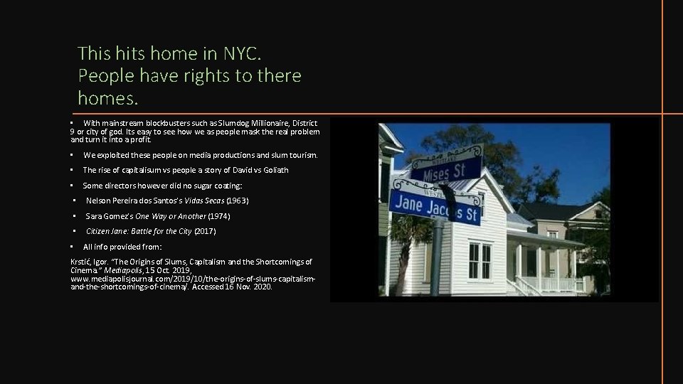 This hits home in NYC. People have rights to there homes. • With mainstream