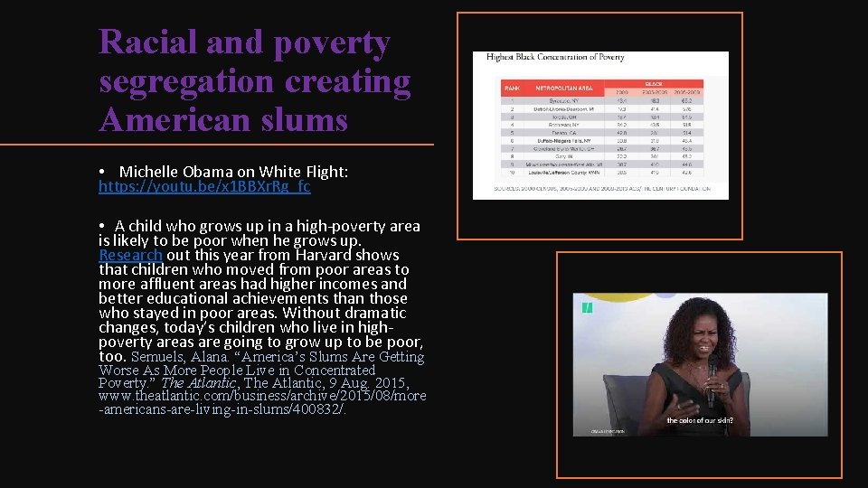 Racial and poverty segregation creating American slums • Michelle Obama on White Flight: https: