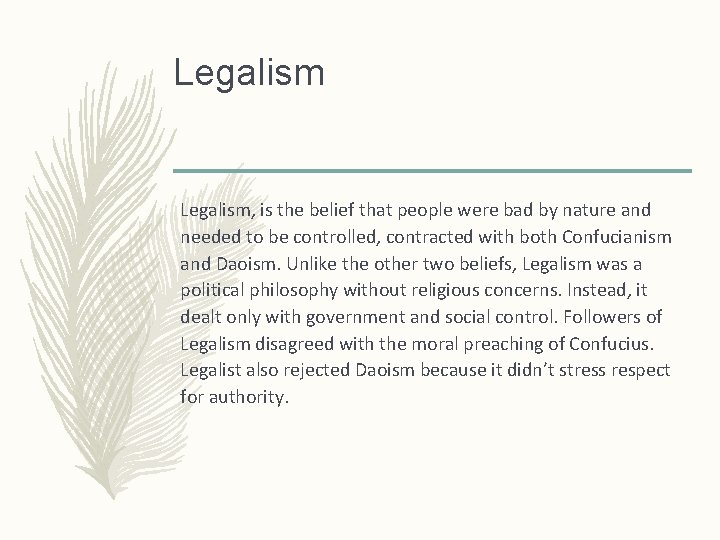 Legalism, is the belief that people were bad by nature and needed to be