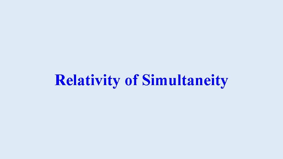 Relativity of Simultaneity 