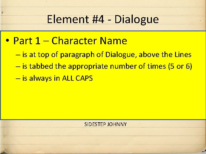 Element #4 - Dialogue • Part 1 – Character Name – is at top