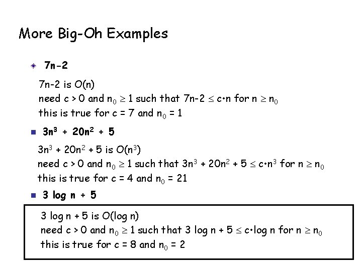 More Big-Oh Examples 7 n-2 is O(n) need c > 0 and n 0