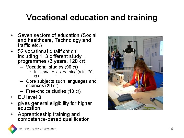 Vocational education and training • Seven sectors of education (Social and healthcare, Technology and