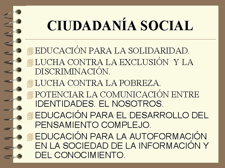 CIUDADANÍA SOCIAL 4 EDUCACIÓN PARA LA SOLIDARIDAD. 4 LUCHA CONTRA LA EXCLUSIÓN Y LA