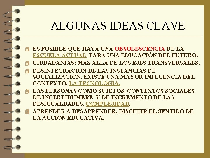 ALGUNAS IDEAS CLAVE 4 ES POSIBLE QUE HAYA UNA OBSOLESCENCIA DE LA 4 4