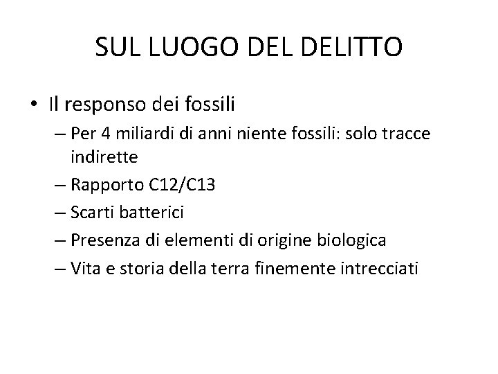 SUL LUOGO DELITTO • Il responso dei fossili – Per 4 miliardi di anni