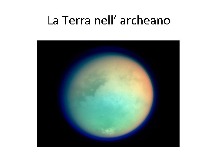 La Terra nell’ archeano 