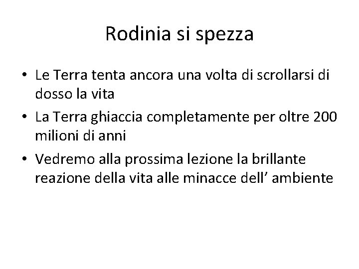 Rodinia si spezza • Le Terra tenta ancora una volta di scrollarsi di dosso