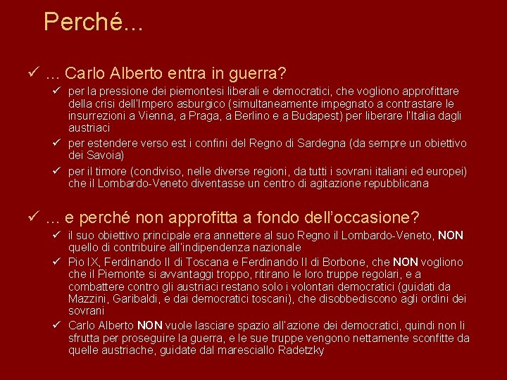 Perché. . . ü. . . Carlo Alberto entra in guerra? ü per la