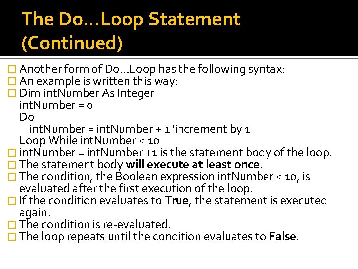 The Do. . . Loop Statement (Continued) � Another form of Do…Loop has the