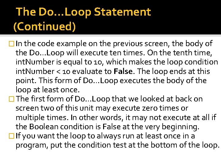 The Do. . . Loop Statement (Continued) � In the code example on the