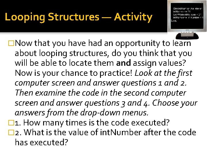 Looping Structures — Activity �Now that you have had an opportunity to learn about