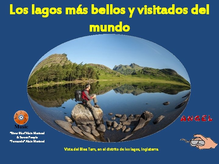 Los lagos más bellos y visitados del mundo “River Blue”Alain Morisod & Sweet People