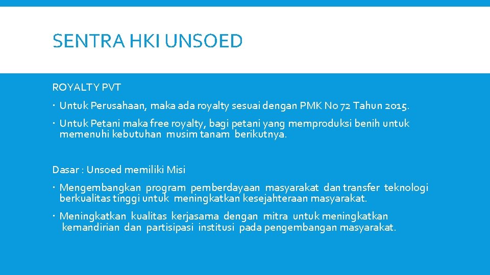 SENTRA HKI UNSOED ROYALTY PVT Untuk Perusahaan, maka ada royalty sesuai dengan PMK No