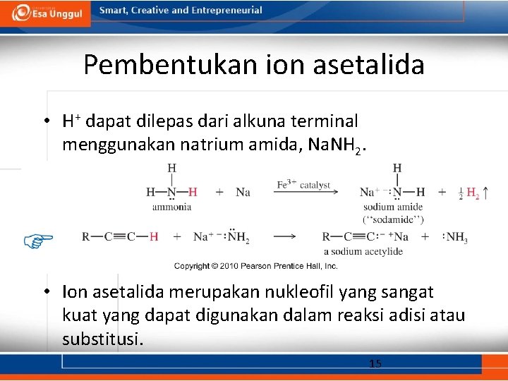 Pembentukan ion asetalida • H+ dapat dilepas dari alkuna terminal menggunakan natrium amida, Na.