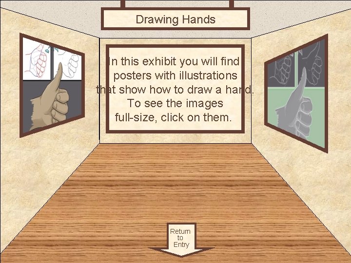 Drawing Hands Room 3 In this exhibit you will find posters with illustrations that Drawing Hands Room 3 In this exhibit you will find posters with illustrations that