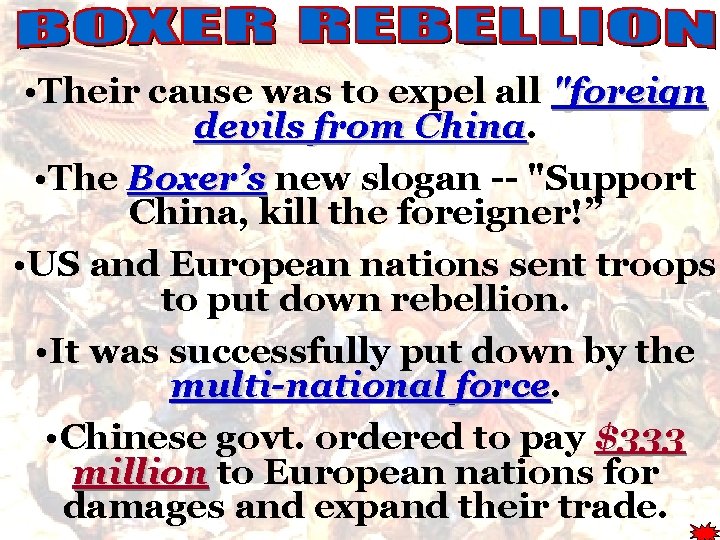  • Their cause was to expel all "foreign devils from China • The