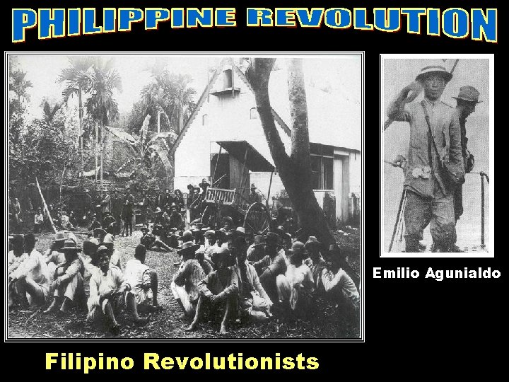 Emilio Agunialdo Filipino Revolutionists Filippino Revolution 