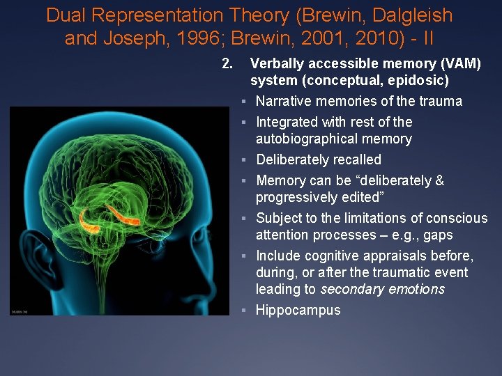 Dual Representation Theory (Brewin, Dalgleish and Joseph, 1996; Brewin, 2001, 2010) - II 2.