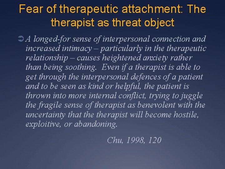 Fear of therapeutic attachment: The therapist as threat object Ü A longed-for sense of