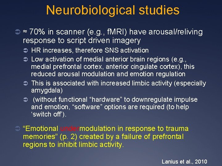 Neurobiological studies Ü ≈ 70% in scanner (e. g. , f. MRI) have arousal/reliving
