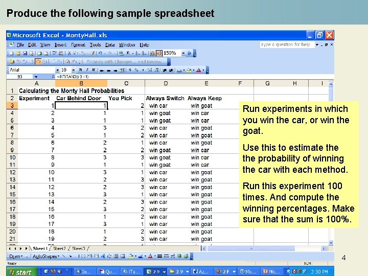 Produce the following sample spreadsheet Run experiments in which you win the car, or