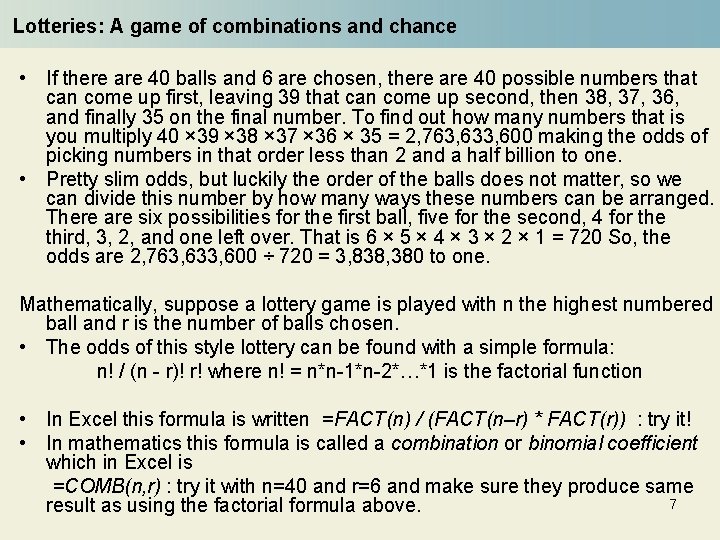 Lotteries: A game of combinations and chance • If there are 40 balls and