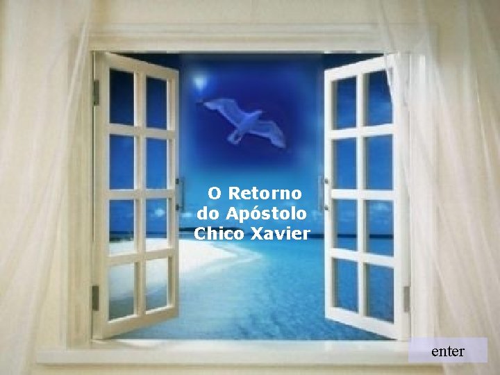 O Retorno do Apóstolo Chico Xavier enter 