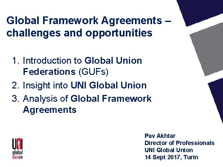 Global Framework Agreements – challenges and opportunities 1. Introduction to Global Union Federations (GUFs)