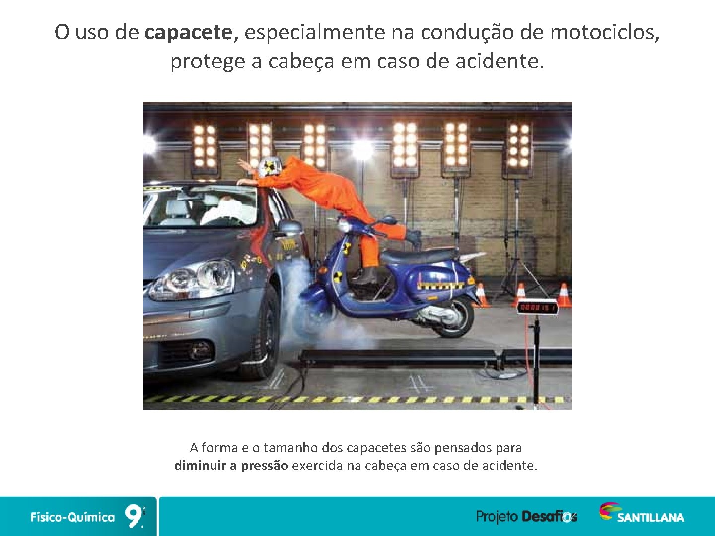 O uso de capacete, especialmente na condução de motociclos, protege a cabeça em caso