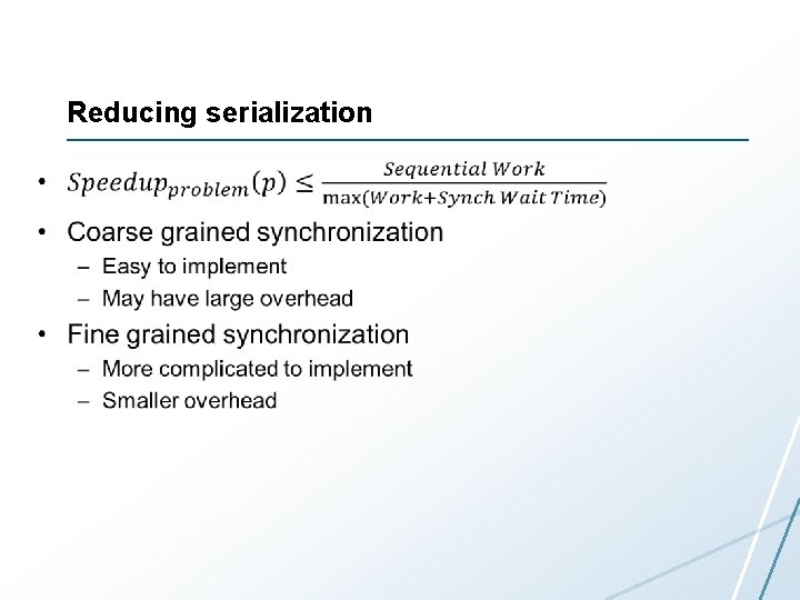 Reducing serialization • 