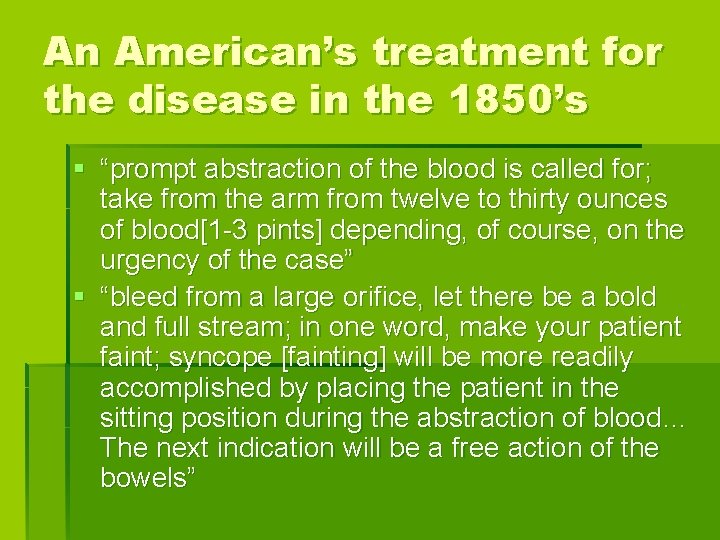 An American’s treatment for the disease in the 1850’s § “prompt abstraction of the