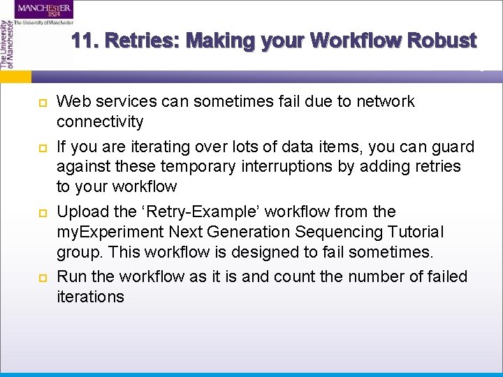 11. Retries: Making your Workflow Robust Web services can sometimes fail due to network