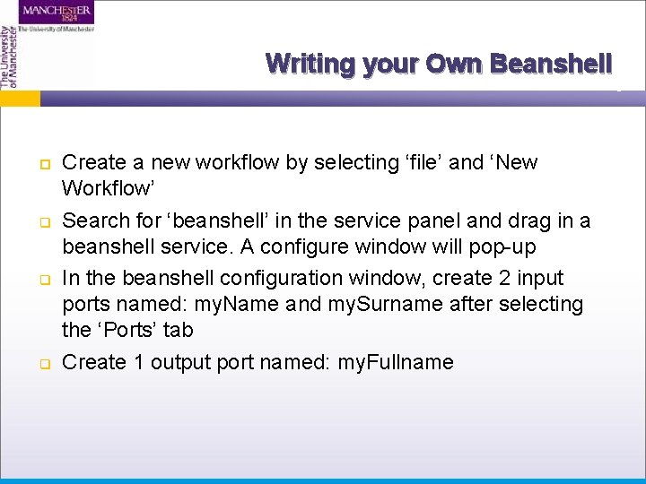 Writing your Own Beanshell q q q Create a new workflow by selecting ‘file’
