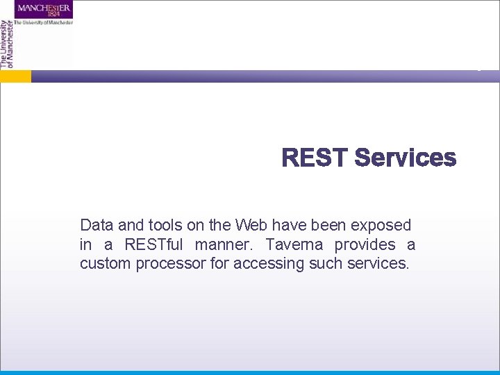 REST Services Data and tools on the Web have been exposed in a RESTful