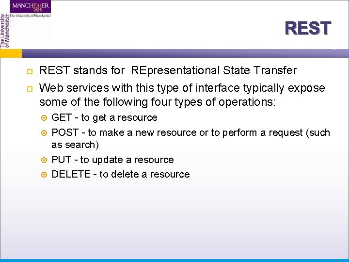 REST stands for REpresentational State Transfer Web services with this type of interface typically