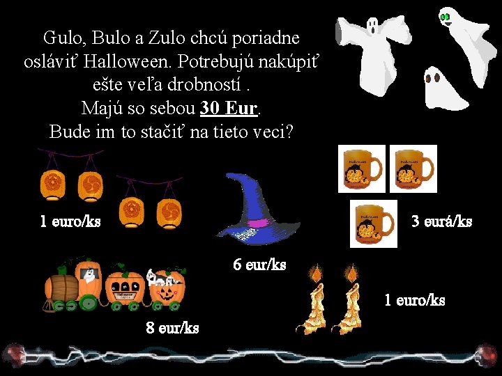 Gulo, Bulo a Zulo chcú poriadne osláviť Halloween. Potrebujú nakúpiť ešte veľa drobností. Majú