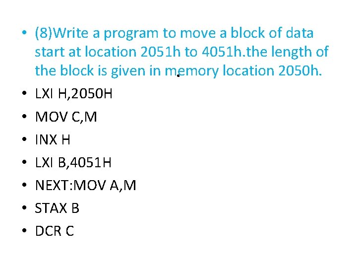  • (8)Write a program to move a block of data start at location