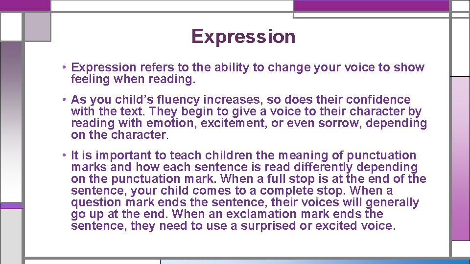 Expression • Expression refers to the ability to change your voice to show feeling Expression • Expression refers to the ability to change your voice to show feeling