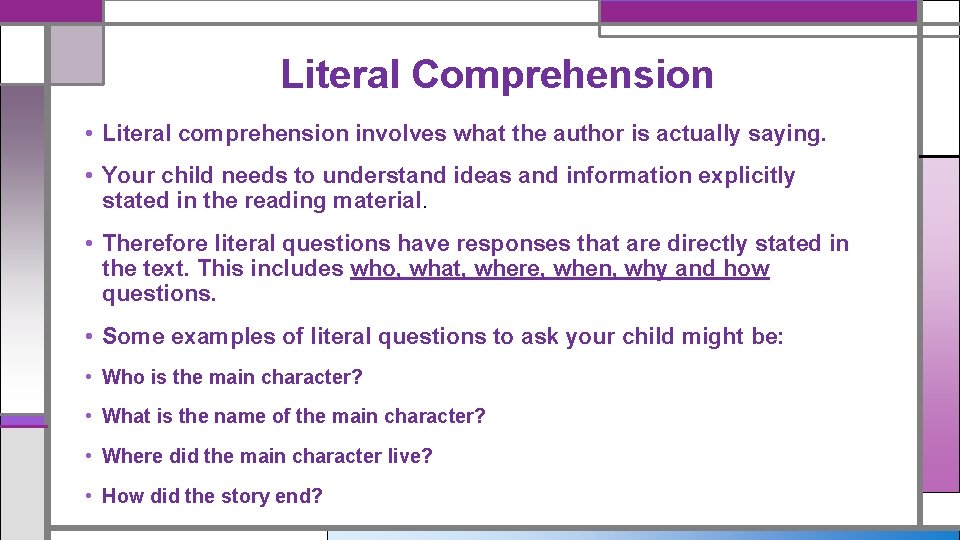 Literal Comprehension • Literal comprehension involves what the author is actually saying. • Your Literal Comprehension • Literal comprehension involves what the author is actually saying. • Your
