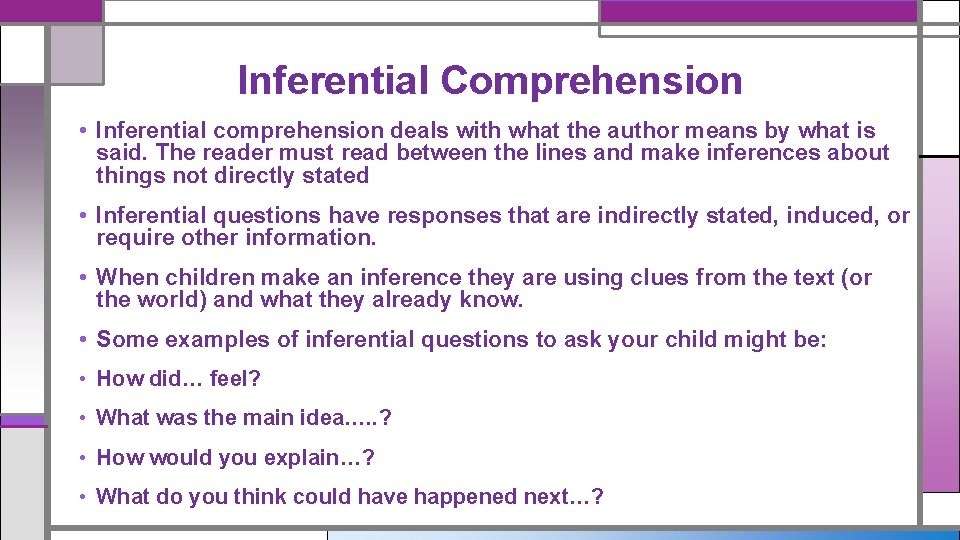 Inferential Comprehension • Inferential comprehension deals with what the author means by what is Inferential Comprehension • Inferential comprehension deals with what the author means by what is