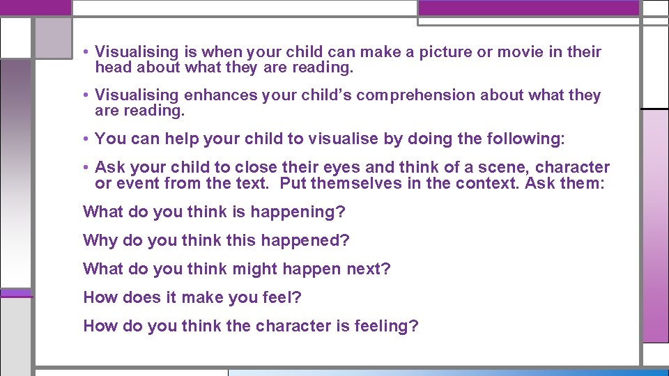 • Visualising is when your child can make a picture or movie in • Visualising is when your child can make a picture or movie in