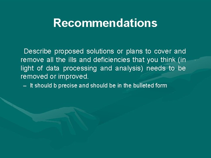 Recommendations Describe proposed solutions or plans to cover and remove all the ills and