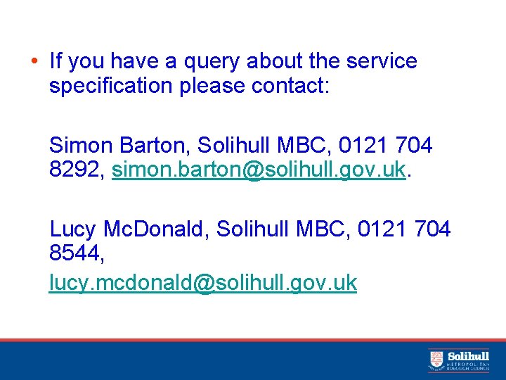  • If you have a query about the service specification please contact: Simon