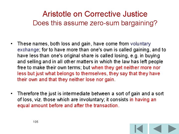 Aristotle on Corrective Justice Does this assume zero-sum bargaining? • These names, both loss