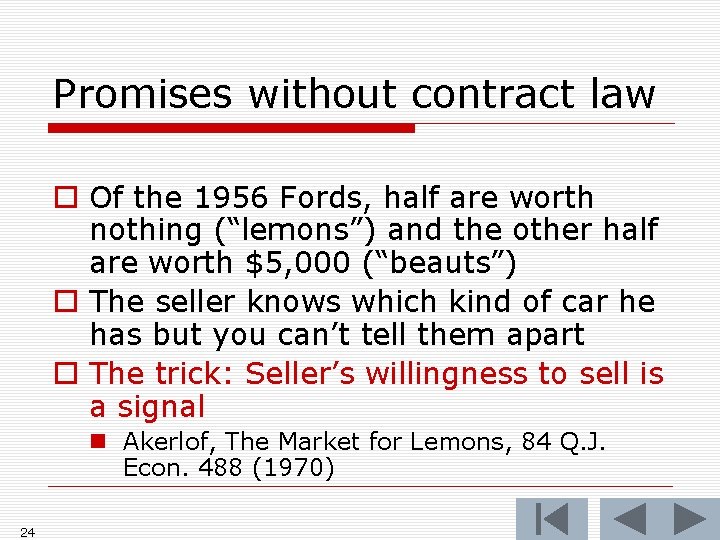 Promises without contract law o Of the 1956 Fords, half are worth nothing (“lemons”)