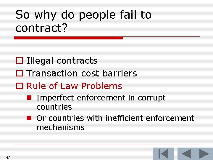 So why do people fail to contract? o Illegal contracts o Transaction cost barriers