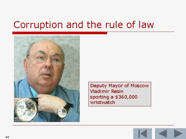 Corruption and the rule of law Deputy Mayor of Moscow Vladimir Resin sporting a