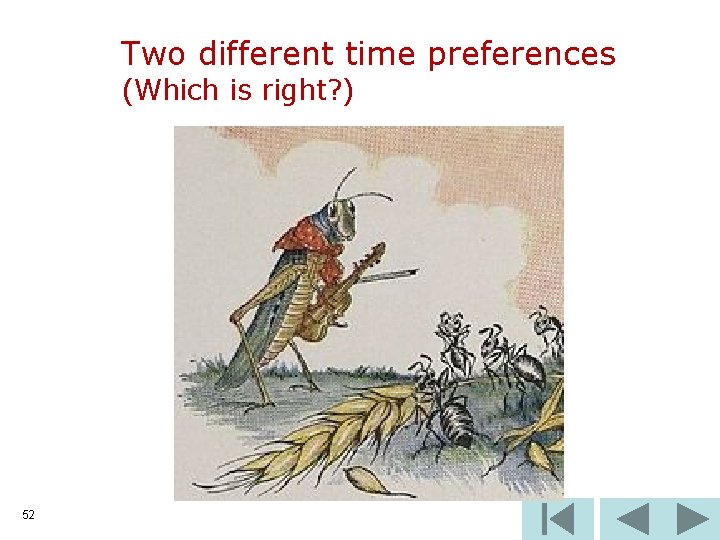 Two different time preferences (Which is right? ) 52 