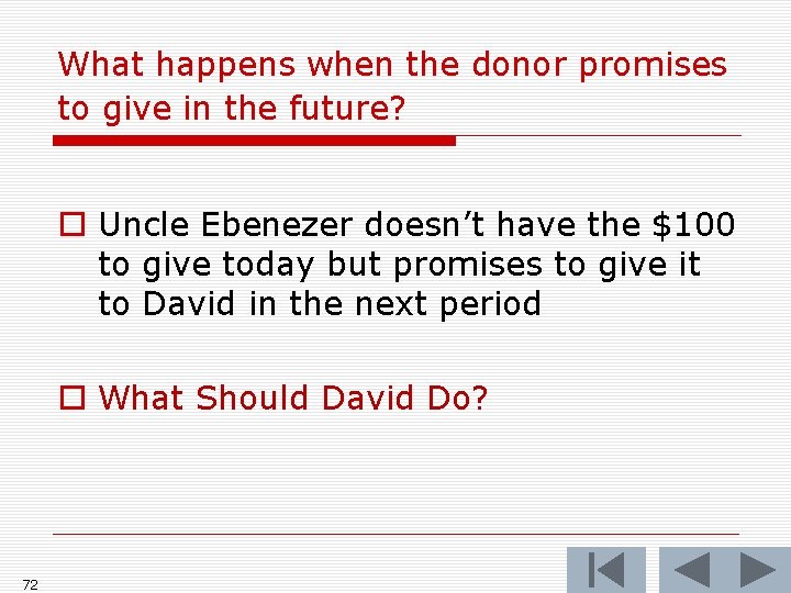 What happens when the donor promises to give in the future? o Uncle Ebenezer